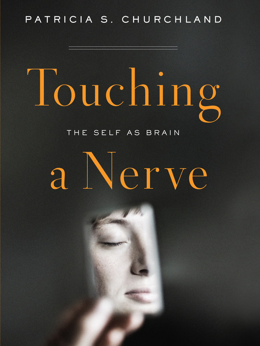 Title details for Touching a Nerve by Patricia S. Churchland - Wait list